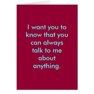 I want you to know that you can always talk to ...