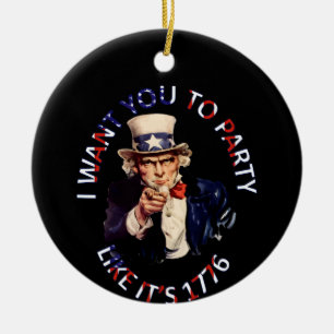 I Want You To Party Like It's 1776 Ceramic Ornament