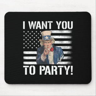 I Want You To Party Uncle Sam Funny 4th Of July Mouse Pad
