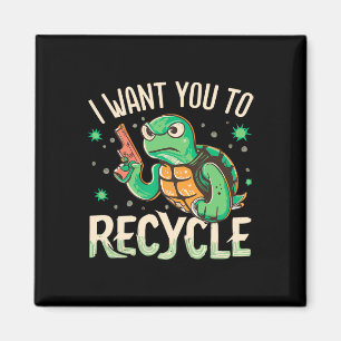 I Want You To Recycle Environmental Activism Squad Magnet