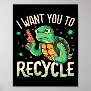 I Want You To Recycle Environmental Activism Squad Poster