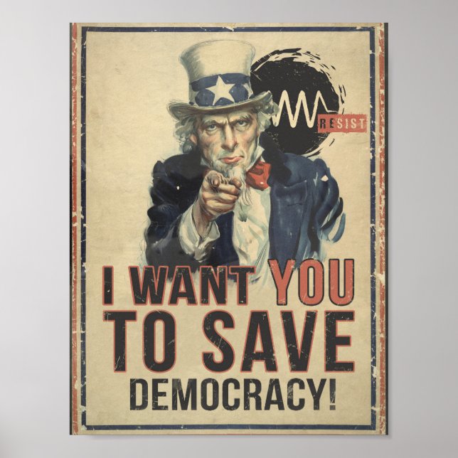 I Want You to Save Democracy Protest Poster (Front)