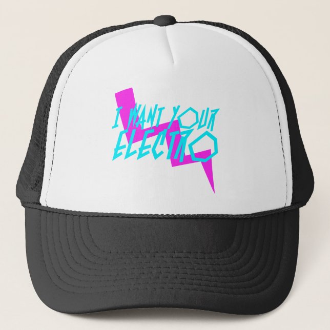 I Want Your Electro Trucker Cap (Front)