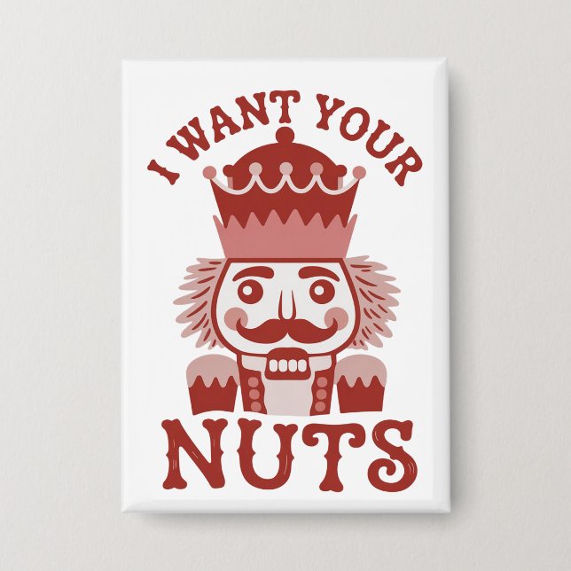 I Want Your Nuts Snarky Nutcracker Christmas  (Front)