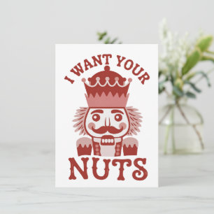 I Want Your Nuts Snarky Nutcracker Christmas  Holiday Card
