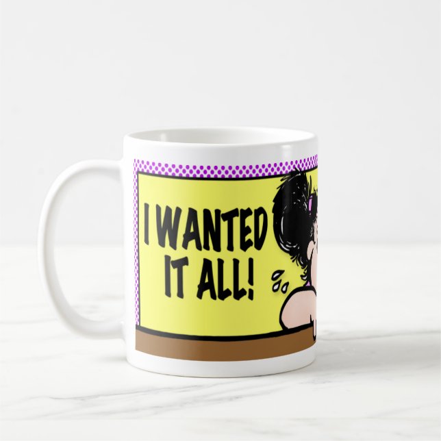 I Wanted It All Coffee Mug (Left)