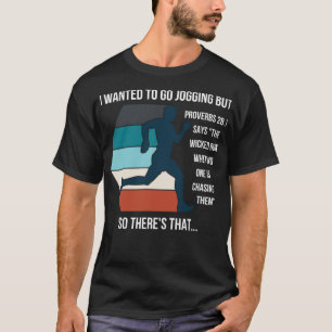 I Wanted To Go Jogging But Proverbs 281 Funny Bibl T-Shirt