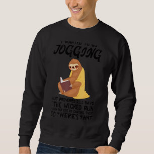 I Wanted To Go Jogging But The Proverbs 281 Sloth Sweatshirt