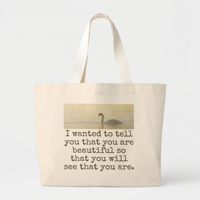 I Wanted To Tell you That - Beauty Quote  Large Tote Bag (Front)
