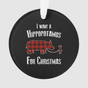 I Wants A Hippopotamus For Christmas Red Plaid Ornament