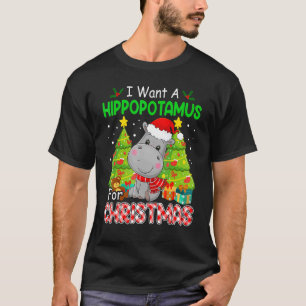 I Wants A Hippopotamus For Christmas Xmas Hippos T-Shirt