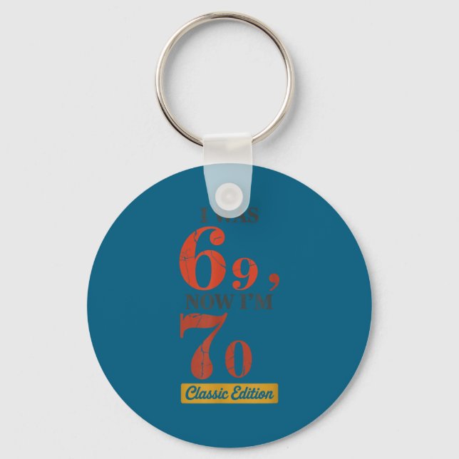 I Was 69, Now I'm 70 67 Birthday Grandpa Grandma M Key Ring (Front)