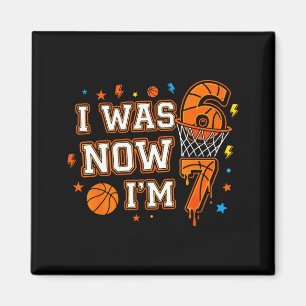 I was 6 Im 7 Basketball Funny 7th Birthday Boys Magnet