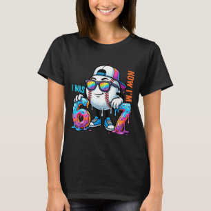 I was 6 i'm 7 birthday baseball boys kids 67 meme T-Shirt