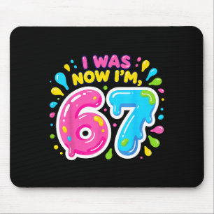 I was 6 i'm 7 year old funny 67 meme birthday kids mouse pad
