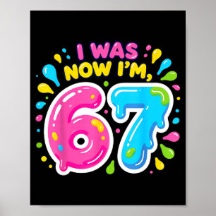 I was 6 i'm 7 year old funny 67 meme birthday kids poster