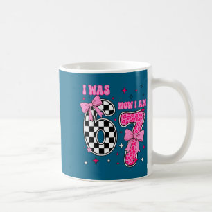 I was 6 now i am 7, 7th birthday coffee mug