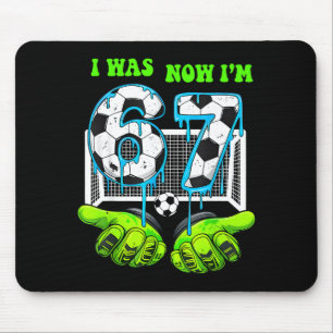 I Was 6 Now I Am 7 Birthday Boy 67 Soccer Drip 7 Y Mouse Pad