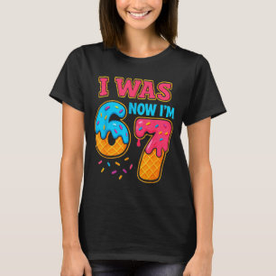I Was 6 Now I’m 7 67 Six Seven Meme For 7 Year Old T-Shirt