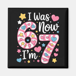 I Was 6 Now I’m 7 Funny Birthday Girl Seven Years Magnet