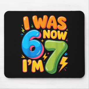I Was 6 Now I’m 7 Six Seven 7th Birthday Boys Girl Mouse Pad