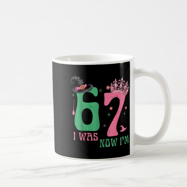 I Was 6 Now I'm 7 67 Birthday Witch Nk Green Birth Coffee Mug (Right)