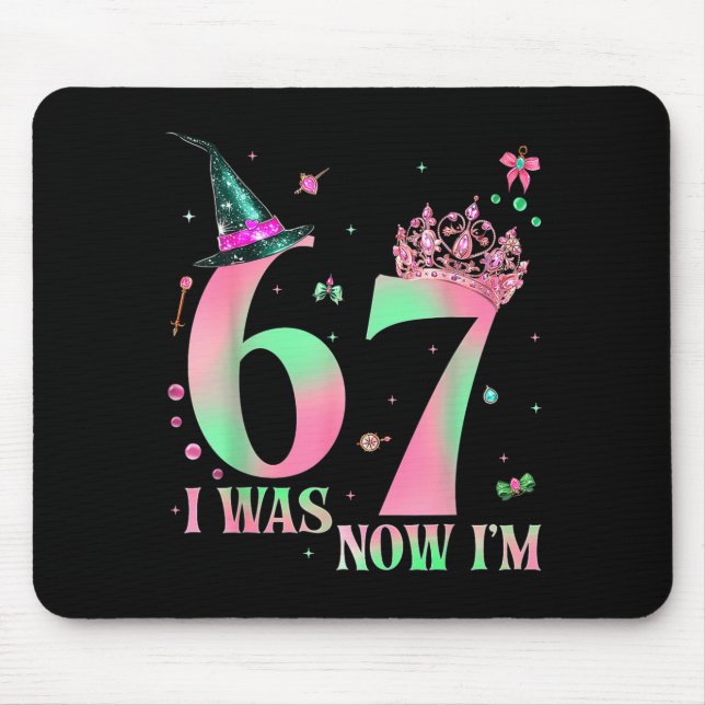 I Was 6 Now I'm 7 67 Birthday Witch Nk Green Birth Mouse Pad (Front)