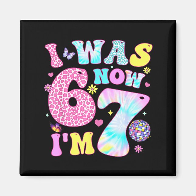 I Was 6 Now I'm 7 67 Meme Groovy Retro 7th Birthda Magnet (Front)