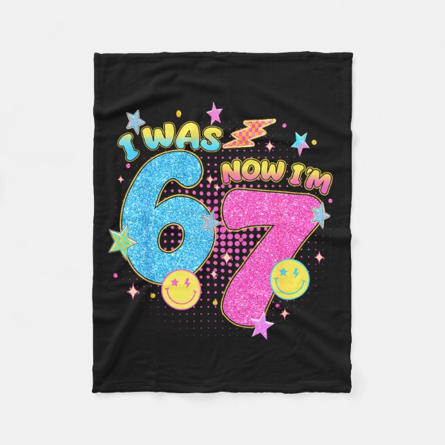 I Was 6 Now I'm 7 67 Seven Year Old Birthday Girls Fleece Blanket (Front)