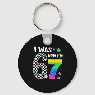 I Was 6 Now Im 7 67 Seven Year Old Birthday Girls  Key Ring