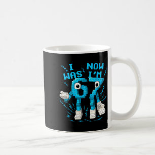 I Was 6 Now I'm 7 67 Six Seven 7 Years Old Birthda Coffee Mug