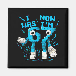 I Was 6 Now I'm 7 67 Six Seven 7 Years Old Birthda Magnet