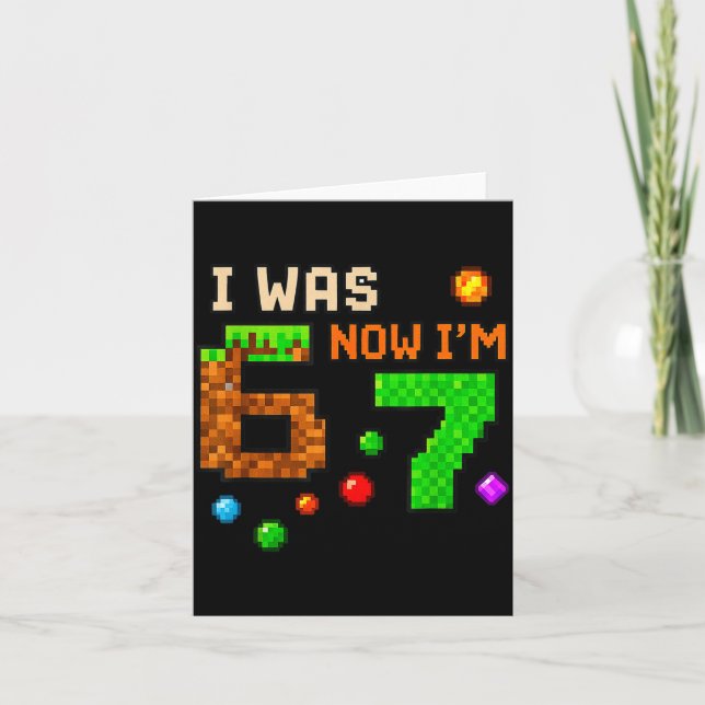 I Was 6 Now I'm 7 Awesome Retro Gaming 67 Meme Jok Card (Front)