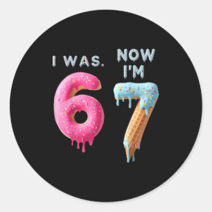 I Was 6 Now I'm 7 Birthday, Funny 67 Viral Meme,7 Classic Round Sticker