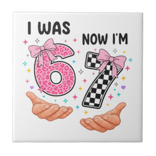 I was 6 now I'm 7 cute birthday numbers Ceramic Tile