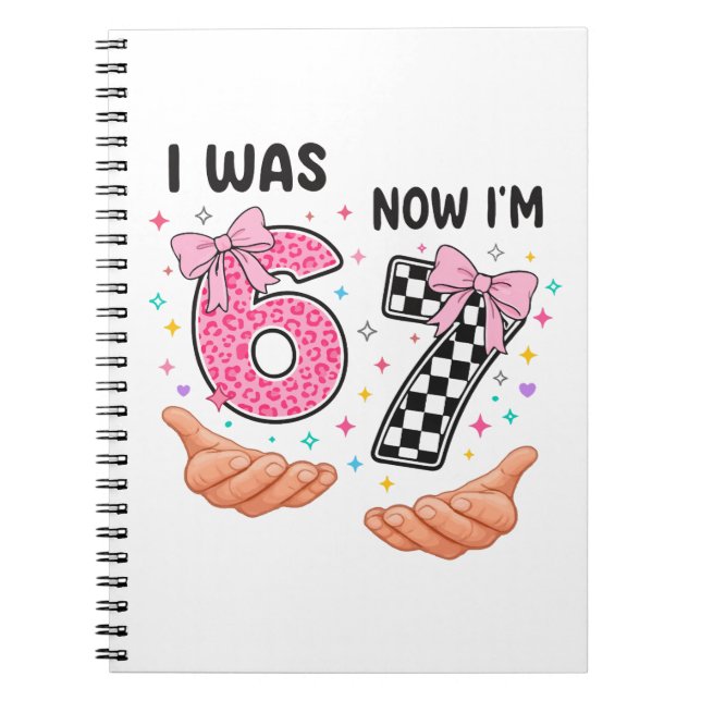I was 6 now I'm 7 cute birthday numbers Notebook (Front)