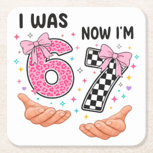 I was 6 now I'm 7 cute birthday numbers Square Paper Coaster