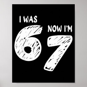 I Was 6 Now I'm 7, Funny 67 Meme Viral Trend 7th B Poster