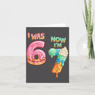 I Was 6 Now I'm 7 Funny 6 7 Meme 67 7th Birthday 7 Card