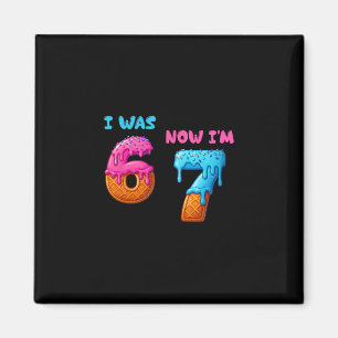 I Was 6 Now I'm 7 Funny 7th Year Old Birthday 67 M Magnet