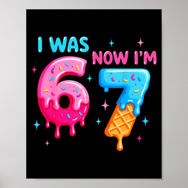 I Was 6 Now Im 7 Funny Meme Six Seven Baseball 7th Poster (Front)
