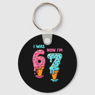 I Was 6 Now I'm 7 Seven Year Old Birthday 67 Ice C Key Ring