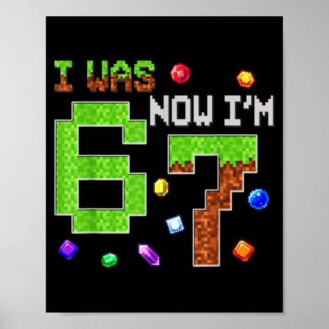 I Was 6 Now I'm 7 Six Seven 7th Birthday Boys Kids Poster (Front)