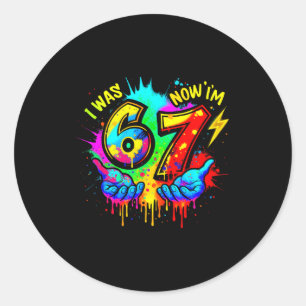 I Was 6 Now I'm 7 Six Seven Meme Colorful Paint  Classic Round Sticker