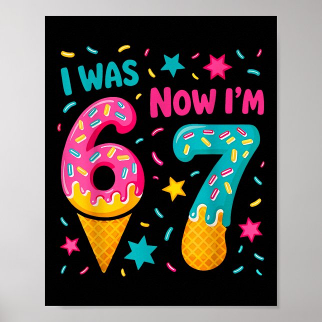 I Was 6 Now I'm 7 Six Seven Meme Ice Cream Drip Bi Poster (Front)