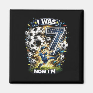 I Was 6 Now I'm 7 Six Seven Soccer 67 Funny Birthd Magnet