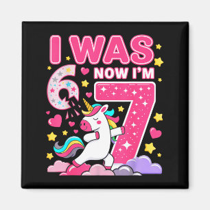 I was 6 Now Im 7 Unicorn Girl 6 7 Birthday Magnet