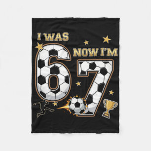 I Was 6 Now I'm 7 Year Old Birthday 67 Soccer 7th Fleece Blanket