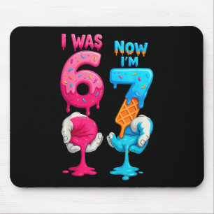 I Was 6 Now I'm 7 Year Old Birthday Six Seven 67 K Mouse Pad