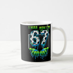 I Was 6 Now Im 7 Year Old Soccer Birthday 67 Funny Coffee Mug
